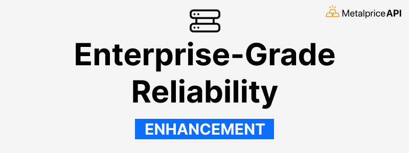 Enterprise-Grade Reliability Enterprise-Grade Reliability